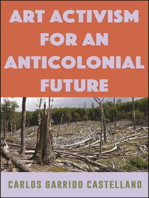 cover image of Art Activism for an Anticolonial Future